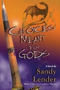 Enlarge image Cover: Choices Meant for Gods - Archebooks Publishing, Incorporated