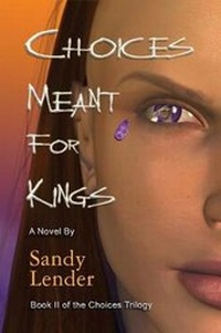 Enlarge image Cover: Choices Meant for Kings - Archebooks Publishing, Incorporated