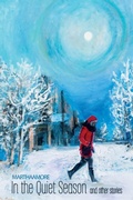 Cover: In the Quiet Season and Other Stories - University of Alaska Press