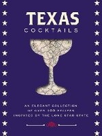 Abbildung von: Texas Cocktails - Cider Mill Press Book Publishers LLC