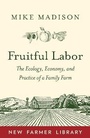 Cover: Fruitful Labor - Chelsea Green Publishing Co
