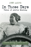 Cover: In Those Days: Tales of Arctic Whaling - Inhabit Media Inc