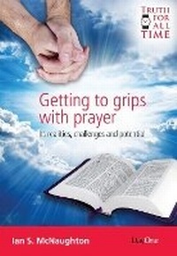 Enlarge image Cover: Getting to Grips with Prayer - Day One Publications