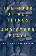 Cover: The Hour of All Things and Other Plays - Intellect Books