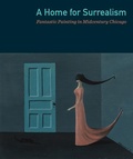 Cover: A Home for Surrealism - Arts Club of Chicago,U.S.