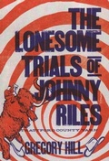Cover: The Lonesome Trials of Johnny Riles - Bower House