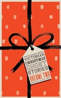 Cover: The Valancourt Book of Victorian Christmas Ghost Stories, Volume Two - VALANCOURT BOOKS