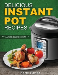 Abbildung von: Delicious Instant Pot Recipes - WORLDGOODFOODS