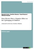 Cover: Does Divorce Have a Negative Effect on the Upbringing of Children? - GRIN Verlag