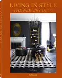 Abbildung von: Living in Style The New Art Deco - teNeues Verlag ein Imprint des Gestalten Verlags