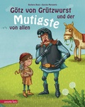 Cover: G&ouml;tz von Gr&uuml;tzwurst und der Mutigste von allen - Annette Betz Verlag