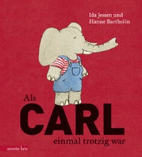 Enlarge image Cover: Als Carl einmal trotzig war - Annette Betz Verlag