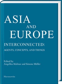 Enlarge image Cover: Asia and Europe - Interconnected: - Harrassowitz Verlag