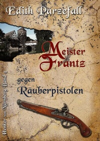 Abbildung von: Meister Frantz gegen Räuberpistolen - BoD - Books on Demand