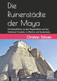 Abbildung von: Die Ruinenstädte der Maya - BoD - Books on Demand