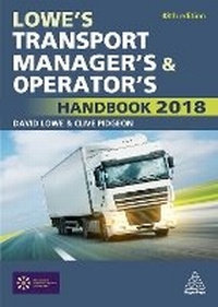 Abbildung von: Lowe's Transport Manager's and Operator's Handbook 2018 - Kogan Page Ltd