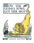 Cover: How the Guinea Fowl Got Her Spots - Carolrhoda