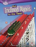 Cover: Put Inclined Planes to the Test - Lerner Publications Co ,U.S.