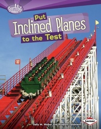 Enlarge image Cover: Put Inclined Planes to the Test - Lerner Publications Co ,U.S.