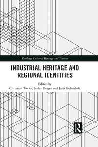 Abbildung von: Industrial Heritage and Regional Identities - Routledge