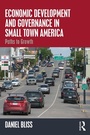 Cover: Economic Development and Governance in Small Town America - Routledge