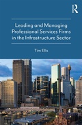 Cover: Leading and Managing Professional Services Firms in the Infrastructure Sector - Routledge