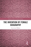 Cover: The Invention of Female Biography - Routledge