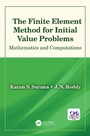 Cover: The Finite Element Method for Initial Value Problems - CRC Press