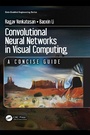 Cover: Convolutional Neural Networks in Visual Computing - CRC Press