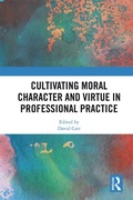 Cover: Cultivating Moral Character and Virtue in Professional Practice - Routledge