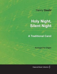 Abbildung von: Holy Night, Silent Night - A Traditional Carol Arranged for Organ - Read Books