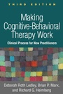 Cover: Making Cognitive-Behavioral Therapy Work, Third Edition - Guilford Press