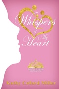 Cover: Whispers of My Heart - Elk Lake Publishing, Inc.