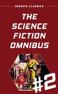 Cover: The Science Fiction Omnibus #2 (Serapis Classics) - Serapis Classics