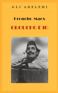 Abbildung von: Groucho e io - Gli Adelphi;Adelphi