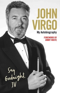 Abbildung von: John Virgo: Say Goodnight, JV - My Autobiography - John Blake