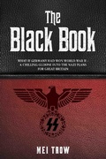 Cover: The Black Book: What if Germany had won World War II - A Chilling Glimpse into the Nazi Plans for Great Britain - John Blake