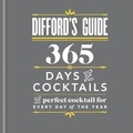 Cover: Difford's Guide: 365 Days of Cocktails - MITCHELL BEAZLEY