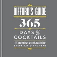 Abbildung von: Difford's Guide: 365 Days of Cocktails - MITCHELL BEAZLEY