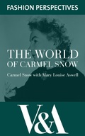 Cover: The World of Carmel Snow: Editor-in-chief of Harper's Bazaar - V&A Publishing