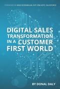 Cover: Digital Sales Transformation in a Customer First World - Oak Tree Press