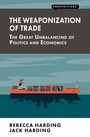 Cover: The Weaponization of Trade - London Publishing Partnership