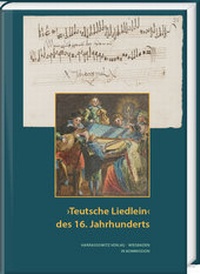 Abbildung von: 'Teutsche Liedlein' des 16. Jahrhunderts - Harrassowitz Verlag