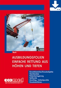 Abbildung von: Ausbildungsfolien Einfache Rettung aus Höhen und Tiefen - Download - ecomed Storck
