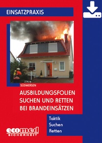 Abbildung von: Ausbildungsfolien Suchen und Retten bei Brandeinsätzen - Download - ecomed Storck
