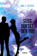 Cover: S&uuml;&szlig; duftet der Tod - CORA Verlag
