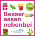 Cover: Besser essen nebenbei - Stiftung Warentest