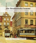 Cover: Die Stra&szlig;enbahn kommt - Heinrichs-Verlag gGmbH
