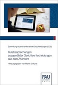 Cover: Kurzbesprechungen ausgew&auml;hlter Gerichtsentscheidungen aus dem Zivilrecht - FAU University Press