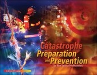 Abbildung von: Catastrophe Preparation and Prevention for Fire Service Professionals - McGraw Hill Higher Education